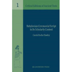 Babylonian Ceremonial Script in its Scholarly Context