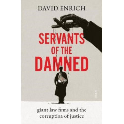 Servants of the Damned: giant law firms and the corruption of justice