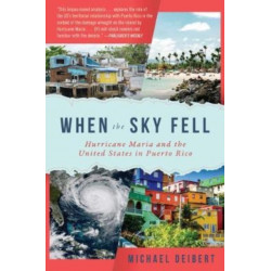 When the Sky Fell: Hurricane Maria and the United States in Puerto Rico