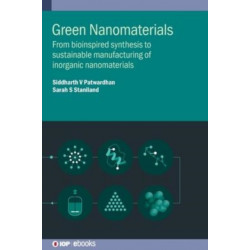 Green Nanomaterials: From bioinspired synthesis to sustainable manufacturing of inorganic nanomaterials
