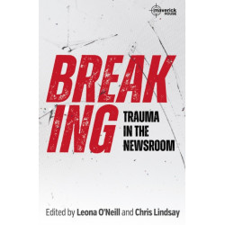 Breaking: Trauma in the Newsroom
