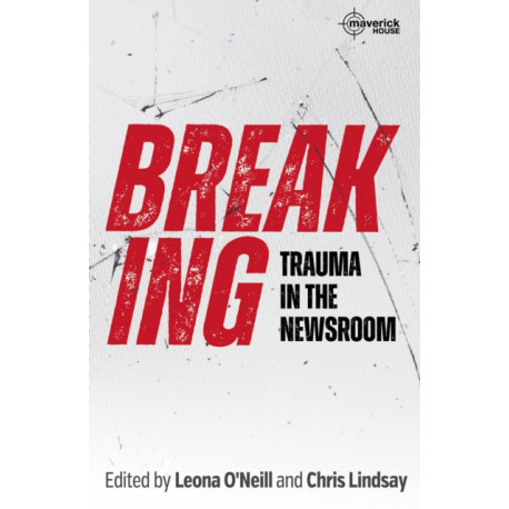 Breaking: Trauma in the Newsroom