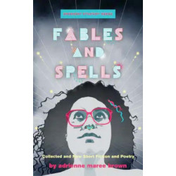 Fables and Spells: Collected and New Short Fiction and Poetry
