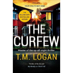 The Curfew: The relentlessly gripping family thriller from the Sunday Times bestselling author of THE MOTHER and THE DREAM HOME