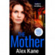 The Mother: A gripping, twisty crime thriller packed with twists