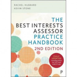 The Best Interests Assessor Practice Handbook: Second edition