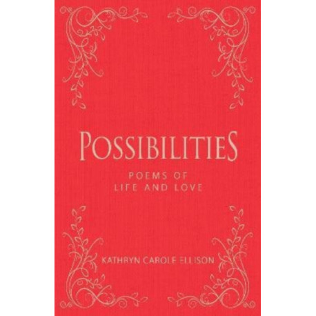 Possibilities: Poems of Life and Love