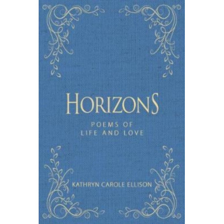 Horizons: Poems of Life and Love