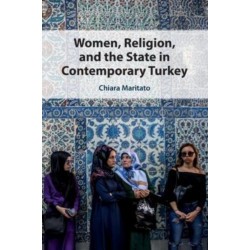 Women, Religion, and the State in Contemporary Turkey
