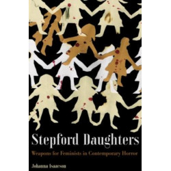 Stepford Daughters: Tools for Feminists in Contemporary Horror