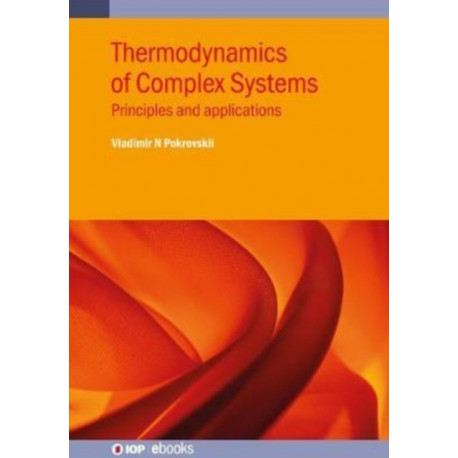 Thermodynamics of Complex Systems: Principles and applications