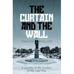 The Curtain and the Wall: A Modern Journey Along Europe's Cold War Border