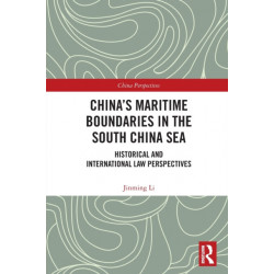 China's Maritime Boundaries in the South China Sea: Historical and International Law Perspectives