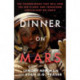 Dinner on Mars: The Technologies That Will Feed the Red Planet and Transform Agriculture on Earth