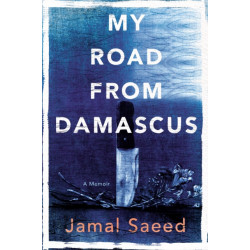 My Road from Damascus: A Memoir