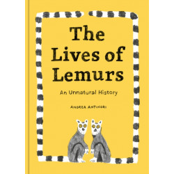 The Lives of Lemurs: An Unnatural History