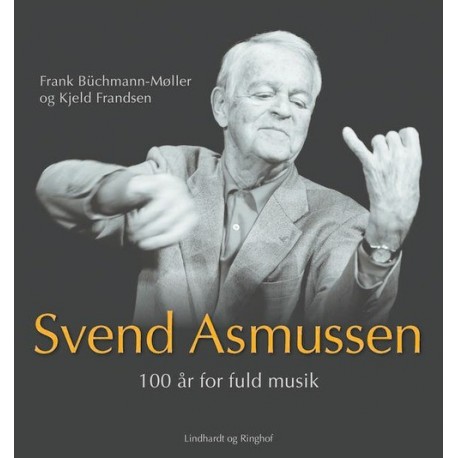 Svend Asmussen. 100 år for fuld musik