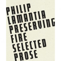 Preserving Fire: Selected Prose