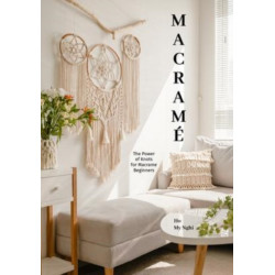 Macrame: The Power of Knots