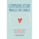 Communication Miracles for Couples: How to Fix a Broken Relationship for More Love and Less Conflict