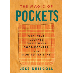 The Magic of Pockets: Why Your Clothes Don't Have Good Pockets, and How to Fix That
