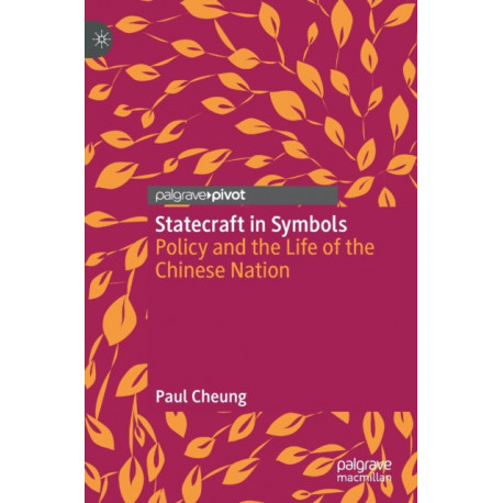 Statecraft in Symbols: Policy and the Life of the Chinese Nation