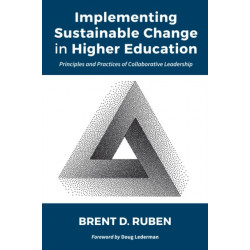 Implementing Sustainable Change in Higher Education: Principles and Practices of Collaborative Leadership