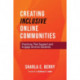 Creating Inclusive Online Communities: Practices that Support and Engage Diverse Students