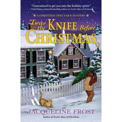 Twas the Knife Before Christmas: A Christmas Tree Farm Mystery