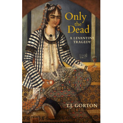 Only the Dead: A Levantine Tragedy