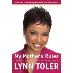 My Mother's Rules: A Practical Guide to Becoming an Emotional Genius