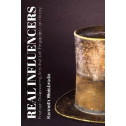 Real Influencers – Fourteen Disappearing Acts that Left Fingerprints on History