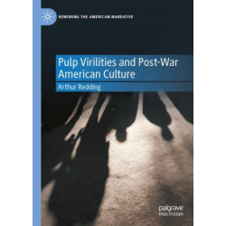 Pulp Virilities and Post-War American Culture