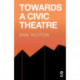 Towards a Civic Theatre