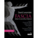 Fascia - What It Is, and Why It Matters, Second Edition: What It Is, and Why It Matters, Second Edition