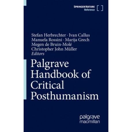 Palgrave Handbook of Critical Posthumanism