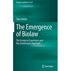 The Emergence of Biolaw: The European Experience and the Evolutionary Approach