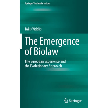 The Emergence of Biolaw: The European Experience and the Evolutionary Approach