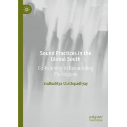 Sound Practices in the Global South: Co-listening to Resounding Plurilogues