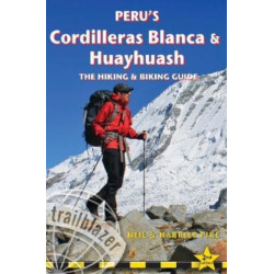 Peru's Cordilleras Blanc & Huayhuash - The Hiking & Biking Guide