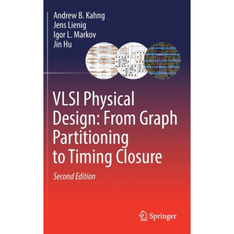 VLSI Physical Design: From Graph Partitioning to Timing Closure