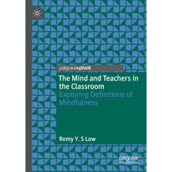 The Mind and Teachers in the Classroom: Exploring Definitions of Mindfulness