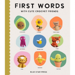 First Words With Cute Crochet Friends: A Padded Board Book for Infants and Toddlers featuring First Words and Adorable Amigurumi Crochet Pictures