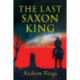 The Last Saxon King: A Jump in Time Novel, (Book 1)