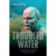 Troubled Water: A Journey around the Black Sea