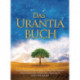 Das Urantia Buch: Tiefe Einsichten in Gott, das Universum, den Planeten Erde, das Leben Jesu und uns selbst