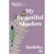 My Beautiful Shadow