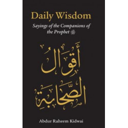 Daily Wisdom: Sayings of the Companions of the Prophet
