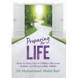 Preparing for Life: How to Help One's Children Become Mature and Responsible Adults