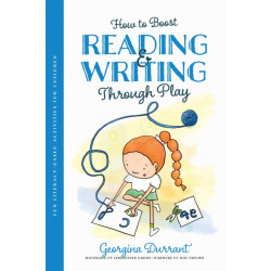 How to Boost Reading and Writing Through Play: Fun Literacy-Based Activities for Children